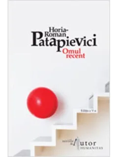 OMUL RECENT - H.R. PATAPIEVICI