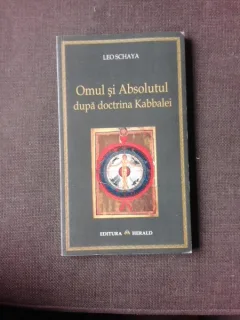 Omul si absolutul dupa doctrina Kabbalei - Leo Schaya