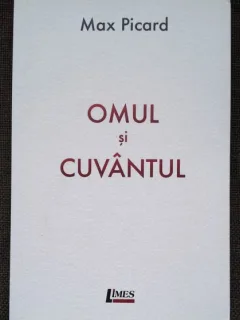Omul si cuvantul - Max Picard