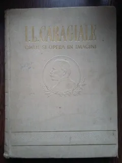 Omul si opera in imagini - I.L.Caragiale