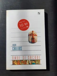 OMUL SI SACRUL - ROGER CAILLOIS