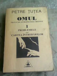 Omul , tratat de antropologie crestina , Petre Tutea
