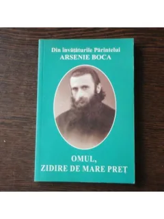 OMUL, ZIDIRE DE MARE PRET - ARSENIE BOCA