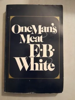One Man's Meat - E.B. White