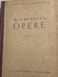 Opere vol IV - Mihai Eminescu - editie ingrijita de Perpessicius - din biblioteca lui Geo Dumitrescu
