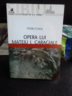 OPERA LUI MATEIU I. CARAGIALE - OVIDIU COTRUS
