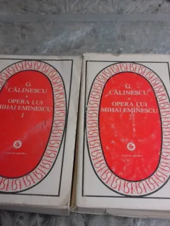 OPERA LUI MIHAI EMINESCU DE G. CALINESCU VOL.I-II 1976