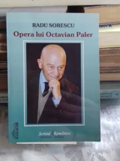 OPERA LUI OCTAVIAN PALER - RADU SORESCU