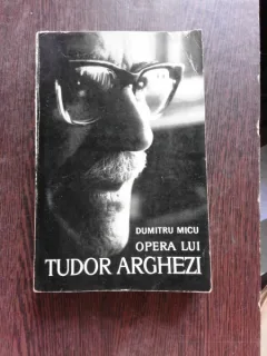 OPERA LUI TUDOR ARGHEZI - DUMITRU MICU