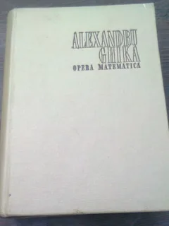 OPERA MATEMATICA - ALEXANDRU GHICA