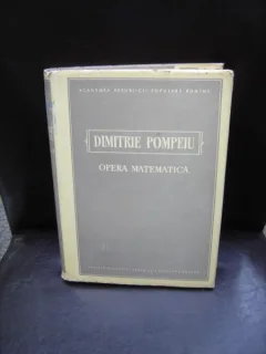 OPERA MATEMATICA - DIMITRIE POMPEIU