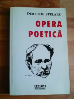 OPERA POETICA-DIMITRIE STELARU