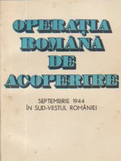 OPERATIA ROMANA DE ACOPERIRE - EUGEN BANTEA