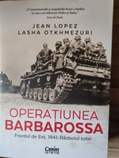 Operatiunea Barbarossa. Frontul de est, 1941. Razboiul total - Jean Lopez