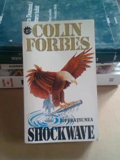 OPERATIUNEA SHOCKWAVE - COLIN FORBES