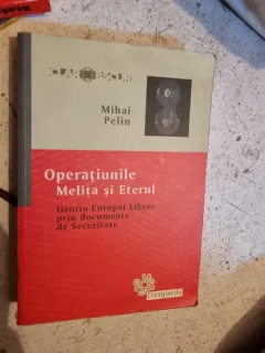 OPERATIUNILE MELITA SI ETERUL - MIHAI PELIN