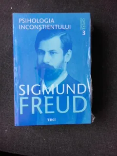 OPERE 3, PSIHOLOGIA INCONSTIENTULUI - SIGMUND FREUD