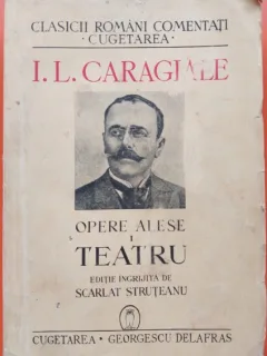 Opere alese 1. Teatru - I.L. Caragiale