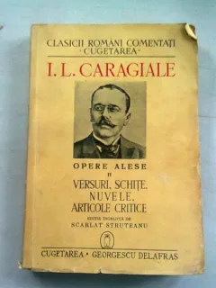 OPERE ALESE II - I.L. CARAGIALE   (VERSURI, SCHITE, NUVELE, ARTICOLE CRITICE)