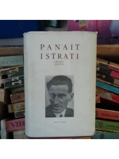 Opere alese - Oeuvres choisies volumul VII , Panait Istrati , 1983