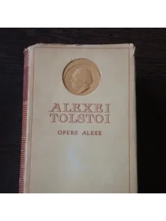 OPERE ALESE VOLUMUL III - A.N. TOLSTOI