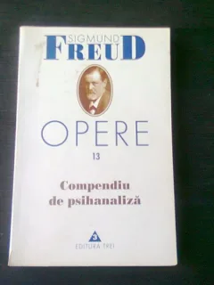 OPERE. COMPENDIU DE PSIHANALIZA - SIGMUND FREUD