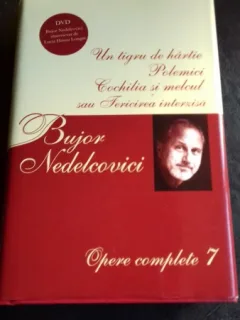 OPERE COMPLETE 7 - BUJOR NEDELCOVICI