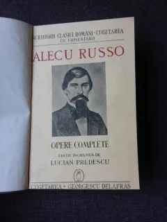 OPERE COMPLETE - ALECU RUSSO, EDITIE INGRIJITA DE LUCIAN PREDESCU
