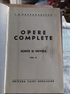 OPERE COMPLETE - I.A. BASSARABESCU  VOL.2-SCHITE SI NUVELE