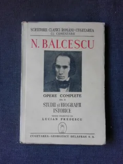 OPERE COMPLETE. STUDII SI BIOGRAFII ISTORICE - N. BALCESCU  VOL.II