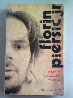 OPERE CUMPLITE - FLORIN PIERSIC JR  VOL.I