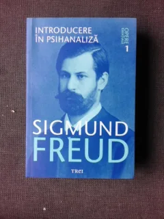 OPERE ESENTIALE 1, INTRODUCERE IN PSIHANALIZA - SIGMUND FREUD