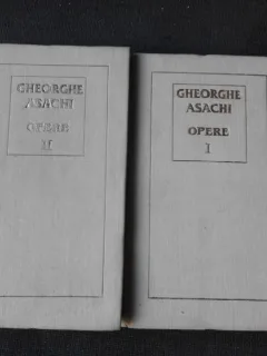 OPERE - GHEORGHE ASACHI  VOL.I+II