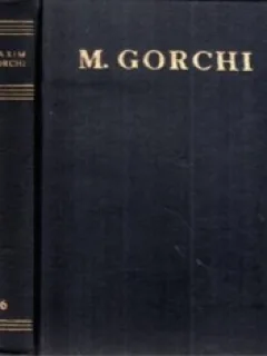 OPERE IN TREIZECI DE VOLUME - M. GORKI  VOL.6 TEATRU