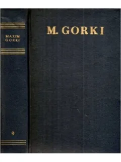 OPERE IN TREIZECI DE VOLUME - M. GORKI  VOL.9  NUVELE