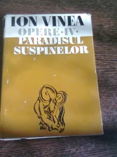 OPERE - ION VINEA   VOL.IV PARADISUL SUSPINELOR