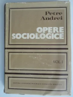 Opere sociologice - Petre Andrei vol.1