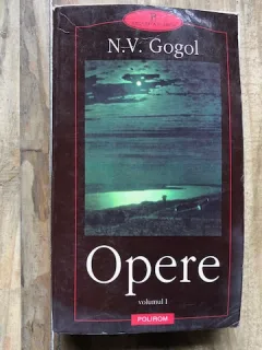 Opere, vol 1- N.V. Gogol (Polirom, 1999)