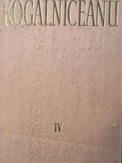 Opere Vol 4 - MIhail Kogalniceanu