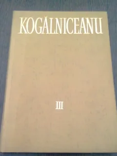 OPERE VOL. III, ORATORIE I - MIHAIL KOGALNICEANU  (NOTE SI COMENTARII DE VLADIMIR DICULESCU. CU DEDICATIA LUI VLADIMIR DICULESCU)