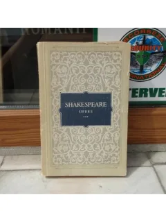 OPERE VOLUMUL III CEI DOI TINERI DIN VERONA - ZADARNICELE CHINURI ALE DRAGOSTEI - VISUL UNEI NOPTI DE VARA - MULT ZGOMOT PENTRU NIMIC , SHAKESPEARE