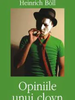 OPINIILE UNUI CLOVN - HEINRICH BOLL