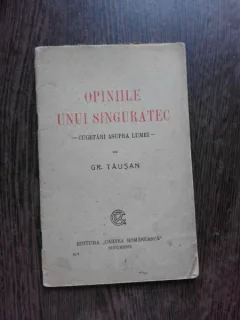 OPINIILE UNUI SINGURATEC - GR. TAUSAN