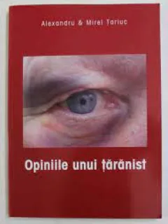 OPINIILE UNUI TARANIST ,ALEXANDRU TARIUC ,MIREL TARIUC (DEDICATIE LUI MELESCANU)