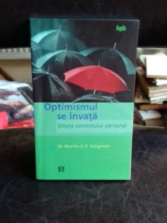 OPTIMISMUL SE INVATA - MARTIN E.P. SELIGMAN