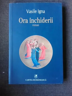 ORA INCHIDERII - VASILE IGNA  (CU DEDICATIA AUTORULUI)