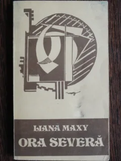 ORA SEVERA - LIANA MAXY  (CU DEDICATIA AUTOAREI PENTRU ACTRITA IRINA RACHITEANU SI PENTRU CARMEN RACHITEANU)