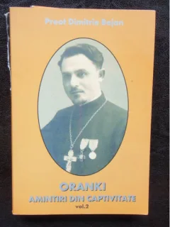 ORANKI AMINTIRI DIN CAPTIVITATE - DIMITRIE BEJAN VOL.2