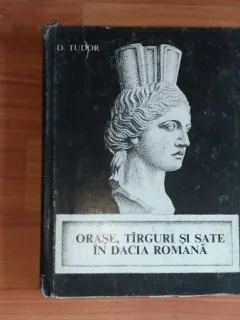 ORASE,TIRGURI SI SATE IN DACIA ROMANA-D.TUDOR