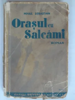 Orasul cu Salcami , Mihail Sebastian , 1934